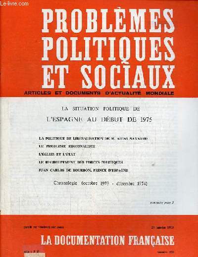 Problmes politiques et sociaux n250 24 janvier 1975 - La situation politique de l'Espagne au dbut de 1975 - la politique de libralisation de M.Arias Navarro - le problme rgionaliste - l'glise et l'tat - le regroupement des forces politiques etc.