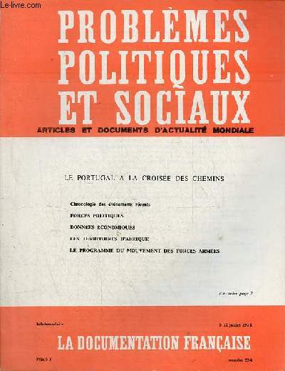 Problmes politiques et sociaux n234 5-12 juillet 1974 - Le Portugal  la croise des chemins - chronologie des vnements rcents - forces politiques - donnes conomiques - les territoires d'Afrique - le prorgamme du mouvement des forces armes.