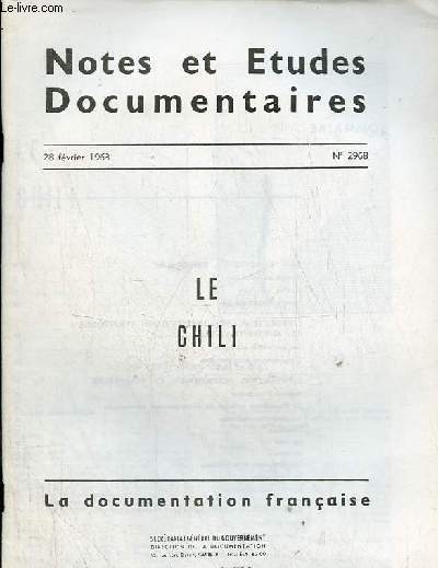 Notes et tudes documentaires n2968 28 fvrier 1963 - Le Chili - les conditions gnrales - aperu gographique, historique, ethnographique - l'volution des institutions politiques et administratives - l'volution conomique et financiere etc.