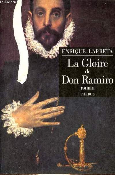La Gloire de Don Ramiro - Une vie au temps de Philippe II - Collection d'aujourd'hui tranger.