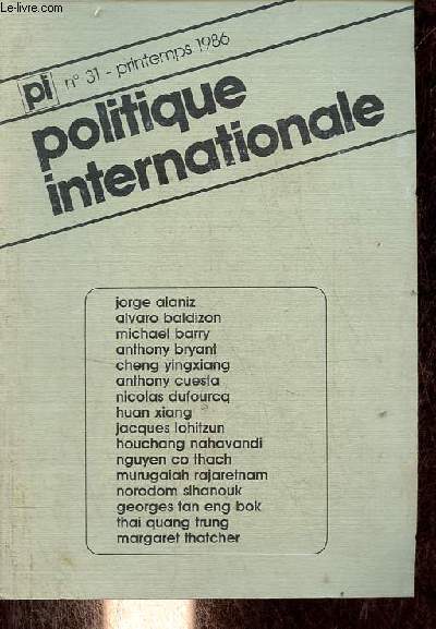 Politique internationale n31 printemps 1986 - Patrick Wajsman, en guise de prsentation - Margaret Thatcher, le poids des principes - Alvaro Baldizon, Nicaragua : la rvolution dvoye - Jorge Alaniz, le suicide conomique des sandinistes etc.