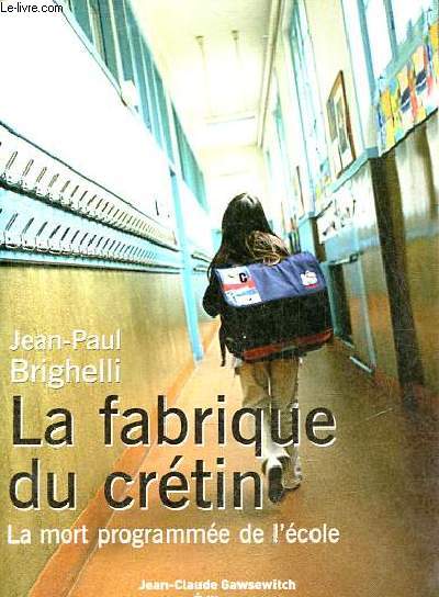 La fabrique du crtin - La mort programme de l'cole - Collection 