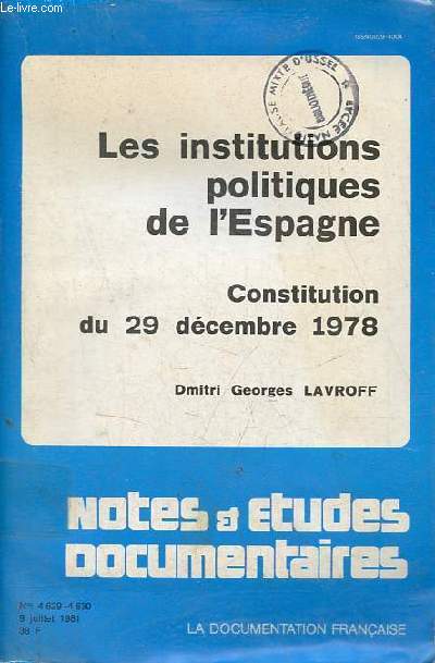 Notes & tudes documentaires n4629-4630 9 juillet 1981 - Les institutions politiques de l'Espagne - Constitution du 29 dcembre 1978.