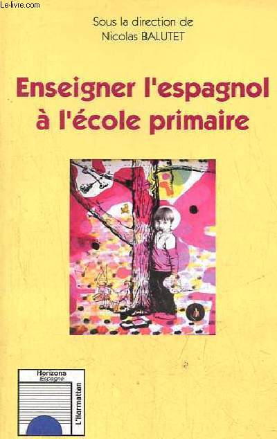 Enseigner l'espagnol  l'cole primaire - Collection horizons Espagne.