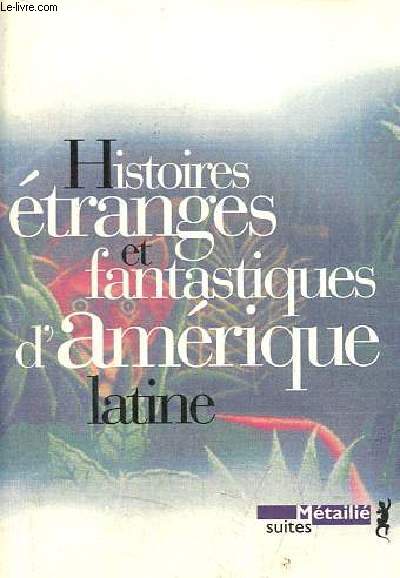 Histoires tranges et fantastiques d'Amrique latine - Collection 