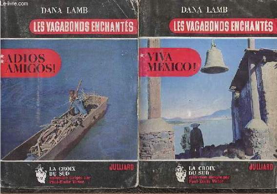 Les vagabonds enchants - Tome 1 + Tome 2 (2 volumes) - Tome 1 : Viva Mexico ! - Tome 2 : Adios amigos ! - Collection 