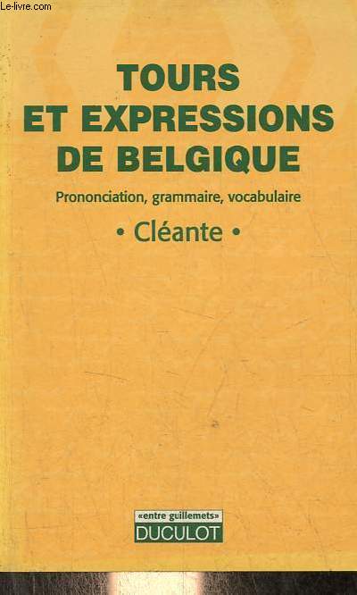 Tours et expressions de Belgique - Prononciation, grammaire, vocabulaire - Collection 