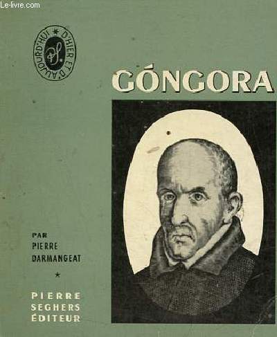 Gongora - Collection crivains d'hier et d'aujourd'hui n13.