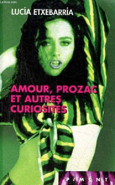Amour, Prozac et autres curiosits - Collection piment.