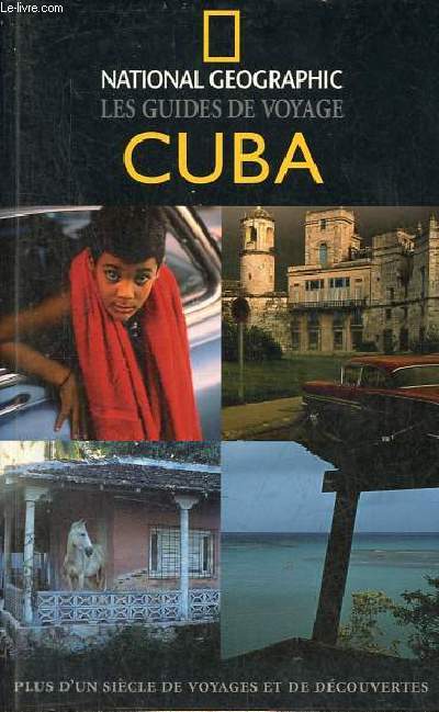 Cuba - Collection national geographic les guides de voyage.