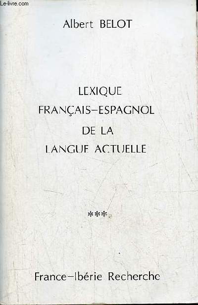 Lexique franais-esapgnol de la langue actuelle - Collection Manuels n4.