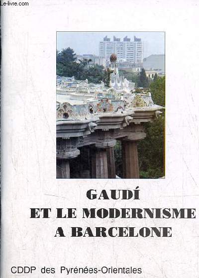 Gaudi et le modernisme a Barcelone - livre + 12 diapositives couleurs inclus.