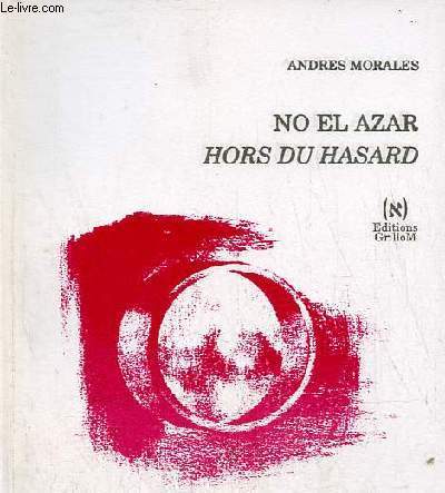 No el azar / Hors du hasard - Exemplaire n275 avec signature de l'auteur.