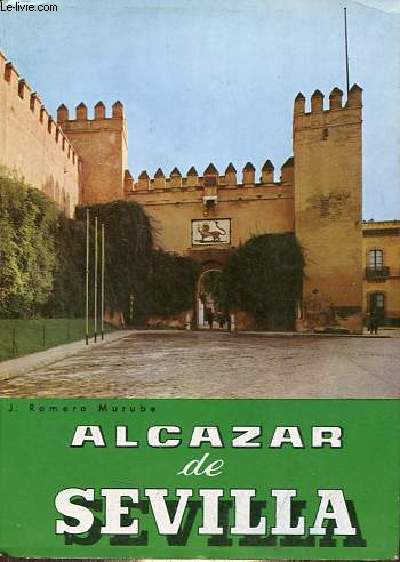 L'Alcazar de Sevilla - Guide touristique.