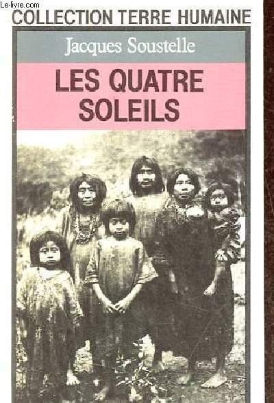 Les quatre soleils - Souvenirs et rflexions d'un ethnologue au Mexique - Collection terre humaine n3004.