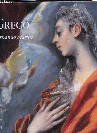 Greco - Biographie d'un peintre extravagant.