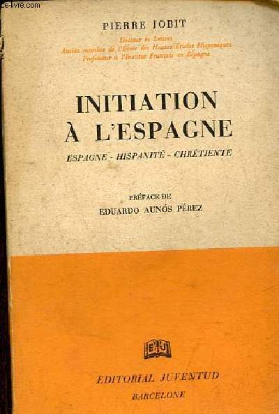 Initiation  l'Espagne - Espagne - Hispanit - Chrtiente.