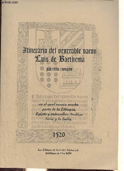 Itinraire de Luis de Barthema patricien romain dans lequel il raconte l'Ethiopie, les deux Arabies, la Syrie et l'Inde 1520.