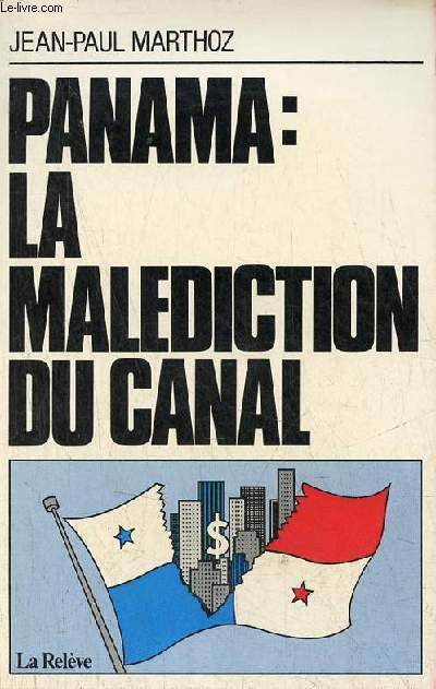 Panama la malediction du canal - Collection dossiers-reportages.
