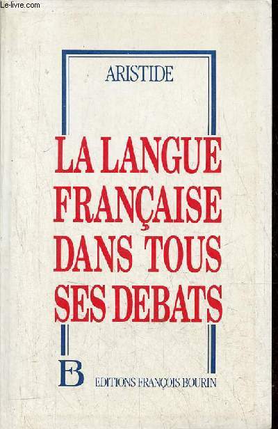 La langue franaise dans tous ses dbats.