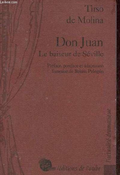 Don Juan le baiseur de Sville - Collection l'actualit dramatique.