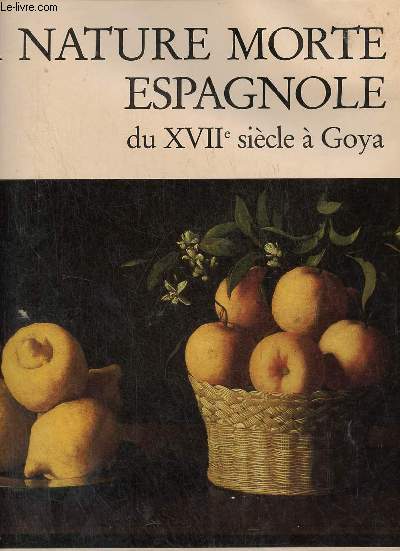 La nature morte espagnole du XVIIe sicle  Goya.