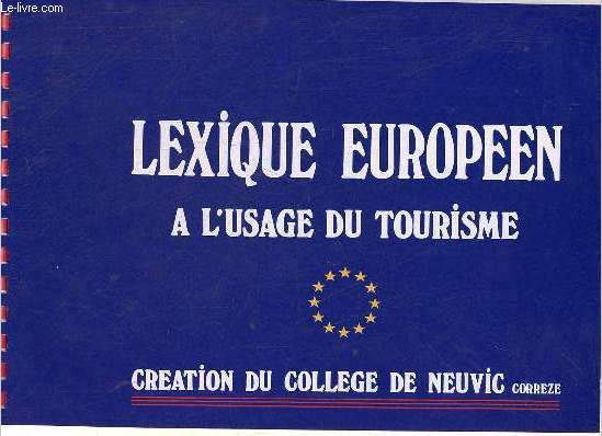 Lexique Europen  l'usage du tourisme - Creation du college de Neuvic Correze.
