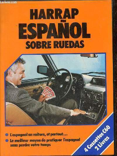 Coffret : Harrap Espanol sobre ruedas - l'espagnol en voiture, et partout ... le meilleur moyen de pratiquer l'espagnol sans perdre votre temps - 4 cassettes C60 + 2 livres.