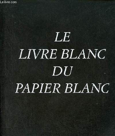 Le livre blanc du papier blanc.