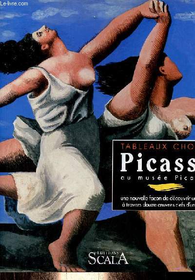 Picasso au muse Picasso, une nouvelle faon de dcouvrir un artiste  travers douze oeuvres clefs d'un muse - Collection Tableaux choisis .