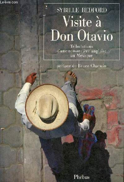 Visite  Don Otavio - Tribulations d'une romancire anglaise au Mexique - Collection d'ailleurs.