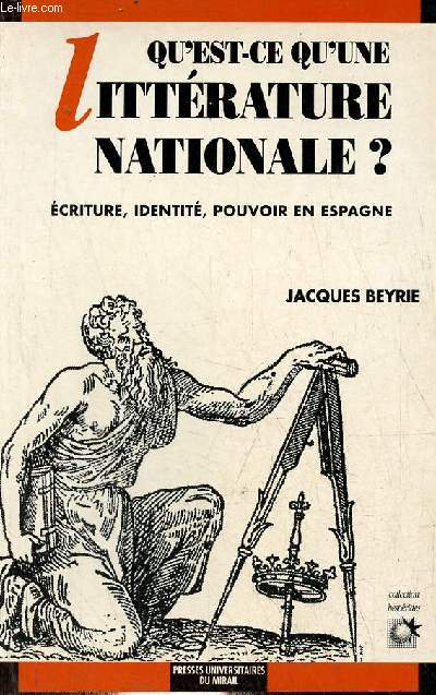 Qu'est-ce qu'une littrature nationale ? criture, identit, pouvoir en Espagne - Collection hesprides.
