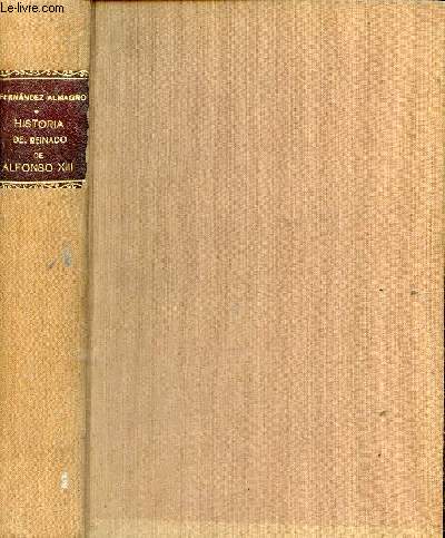 Historia del reinado de Don Alfonso XIII - Segunda edicion ilustrda.
