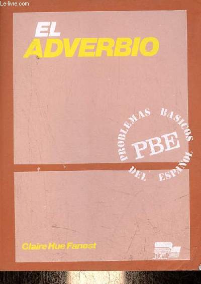 El adverbio - Coleccion problemas basicos del espanol .
