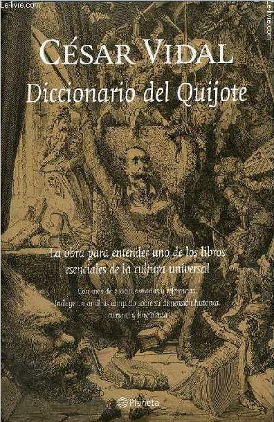 Diccionario del Quijote la obra para entender uno de los libros esenciales de la cultura universal.