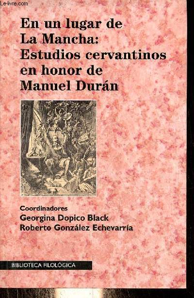 En un lugar de la mancha : estudios cervantinos en honor de Manuel Duran - Coleccion Biblioteca Filologica n11.
