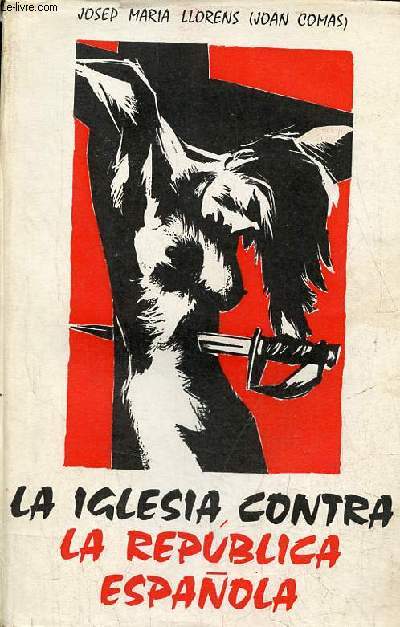 La Iglesia contra la republica espanola.