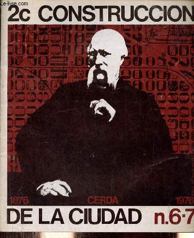 2c construccion de la ciudad n6-7 1976 - Materiales para una biografia - genesis y estructura de la obra de cerda Salvador Tarrago Cid - las etapas de formacion de una ciencia urbanizadora - una clasificacion de la obra de Cerda etc.