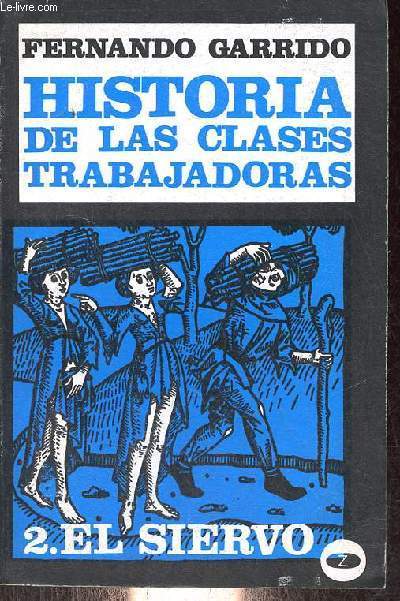 Historia de las clases trabajadoras - II : El Siervo - Coleccion biblioteca promocion del pueblo serie P n25.