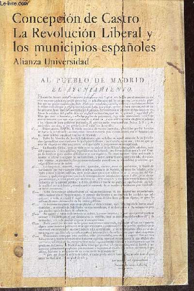 La Revolucion Liberal y los municipios espanoles (1812-1868) - Coleccion Alianza Universidad n249.