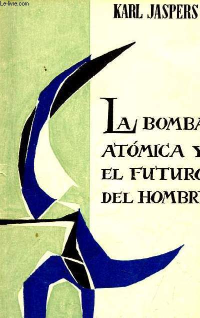 La bomba atomica y el futuro del hombre.