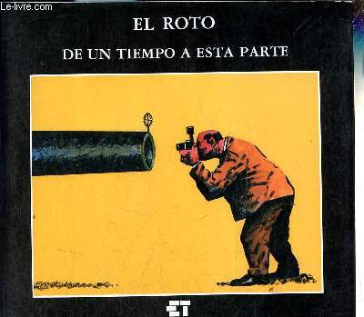 El roto de un tiempo a esta parte.