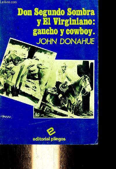 Don Segundo Sombra y el Virginiano : Gaucho y Cow-Boy.