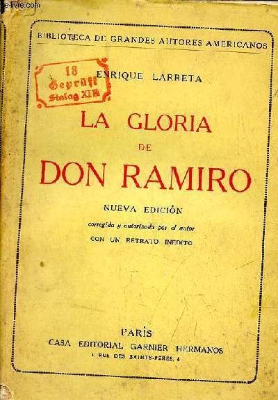 La gloria de Don Ramiro (una vida en tiempos de Felipe II) - Nueva edicion corregida y autorizada por el autor con un retrato indito - Coleccion biblioteca de grandes autores americanos.