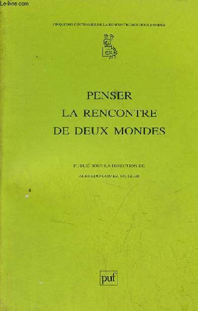 Penser la rencontre de deux mondes - Les dfis de la 