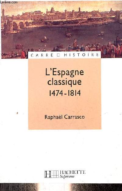 L'Espagne classique 1474-1814 - Collection carr histoire n14.