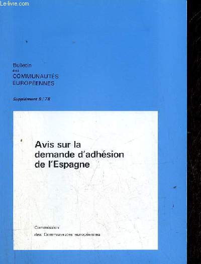 Bulletin des Communauts Europennes supplment 9/78 - Avis sur la demande d'adhsion de l'Espagne.