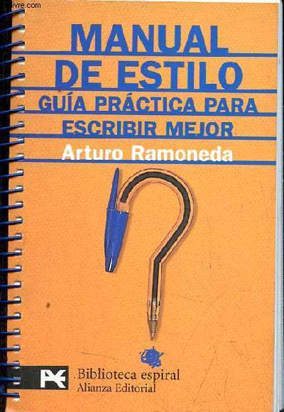 Manuel de estilo - Guia practica para escribir mejor - Coleccion el libro de bolsillo biblioteca espiral .