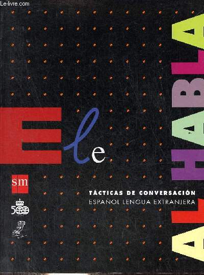 Ele al habala -Tacticas de conversacion espanol lengua extranjera - Coleccion Destrezas.