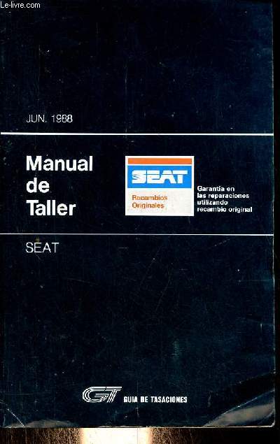 Manual de Taller - Seat - jun.1988 - Garantia en las reparaciones utilizando recambio original - Guia de tasaciones.